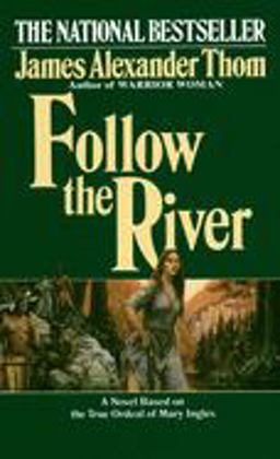 Follow the River A Novel  9780345338549 Front Cover