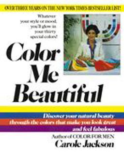 Color Me Beautiful Discover Your Natural Beauty Through the Colors That Make You Look Great and Feel Fabulous  9780345345882 Front Cover