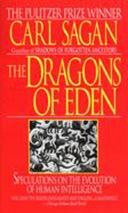 Dragons of Eden Speculations on the Evolution of Human Intelligence  9780345346292 Front Cover