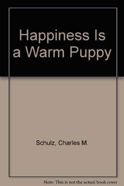 Happiness Is a Warm Puppy