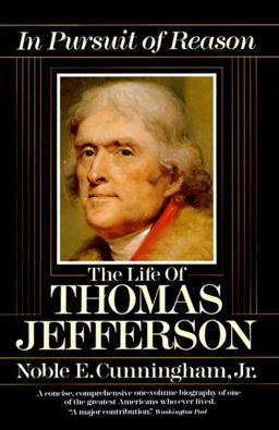 In Pursuit of Reason The Life of Thomas Jefferson  9780345353801 Front Cover