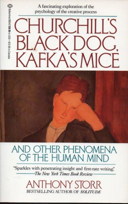 Churchill's Black Dog, Kafka's Mice, and Other Phenomena of the Human Mind  9780345365477 Front Cover