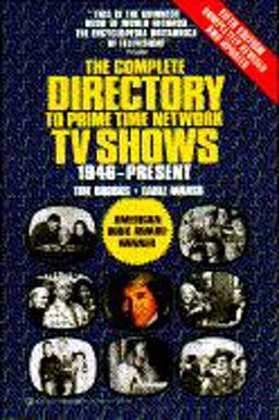 The Complete Directory to Prime Time Network TV Shows, 1946-Present