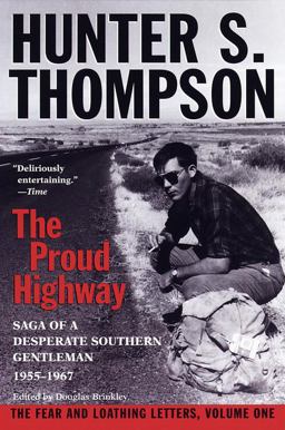 Proud Highway Saga of a Desperate Southern Gentleman, 1955-1967  9780345377968 Front Cover