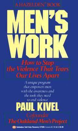 Men's Work How to Stop the Violence That Tears Our Lives Apart  9780345379399 Front Cover