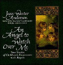 Angel to Watch over Me True Stories of Children's Encounters with Angels  9780345388155 Front Cover
