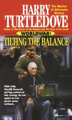 Tilting the Balance (Worldwar, Book Two)  9780345389985 Front Cover