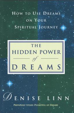 Hidden Power of Dreams How to Use Dreams on Your Spiritual Journey  9780345400031 Front Cover