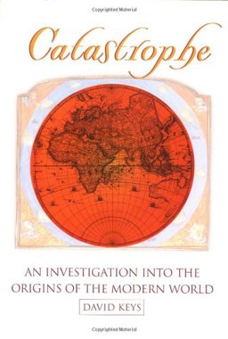 Catastrophe An Investigation into the Origins of the Modern World  9780345408761 Front Cover
