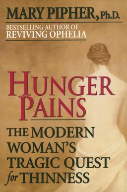 Hunger Pains The Modern Woman's Tragic Quest for Thinness  9780345413932 Front Cover