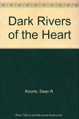 Dark Rivers of the Heart