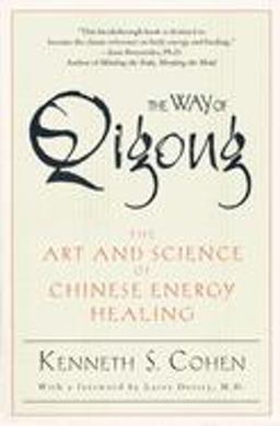 Way of Qigong The Art and Science of Chinese Energy Healing  9780345421098 Front Cover