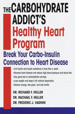 Carbohydrate Addict's Healthy Heart Program Break Your Carbo-Insulin Connection to Heart Disease  9780345426109 Front Cover