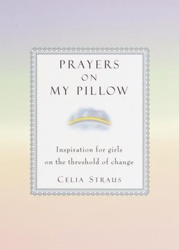 Prayers on My Pillow : Inspiration for Girls on the Threshold of Change  9780345426734 Front Cover