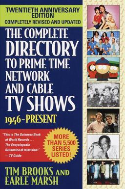 The Complete Directory to Prime Time Network and Cable TV Shows, 1946-Present