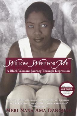 Willow Weep for Me A Black Woman's Journey Through Depression  9780345432131 Front Cover