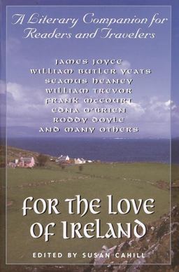 For the Love of Ireland A Literary Companion for Readers and Travelers  9780345434197 Front Cover