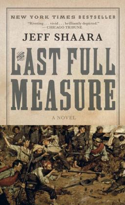 Last Full Measure A Novel of the Civil War  9780345434814 Front Cover