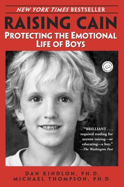 Raising Cain Protecting the Emotional Life of Boys  9780345434852 Front Cover