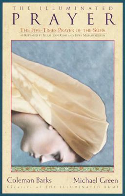 Illuminated Prayer The Five-Times Prayer of the Sufis  9780345435453 Front Cover