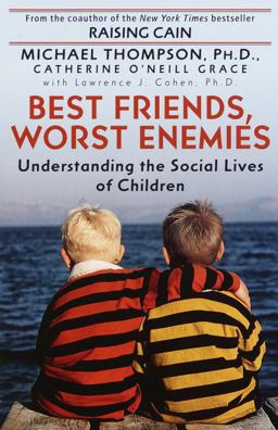 Best Friends, Worst Enemies Understanding the Social Lives of Children  9780345438096 Front Cover