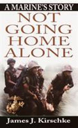 Not Going Home Alone A Marine's Story  9780345440938 Front Cover