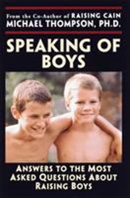 Speaking of Boys Answers to the Most-Asked Questions about Raising Sons  9780345441485 Front Cover
