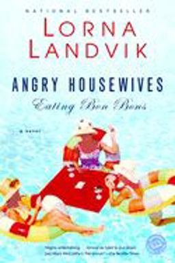Angry Housewives Eating Bon Bons A Novel  9780345442826 Front Cover