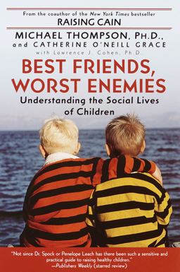 Best Friends, Worst Enemies Understanding the Social Lives of Children  9780345442895 Front Cover