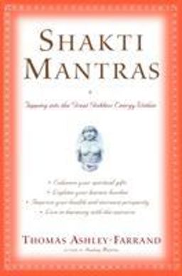 Shakti Mantras Tapping into the Great Goddess Energy Within  9780345443045 Front Cover