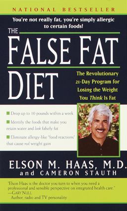 False Fat Diet The Revolutionary 21-Day Program for Losing the Weight You Think Is Fat  9780345443151 Front Cover