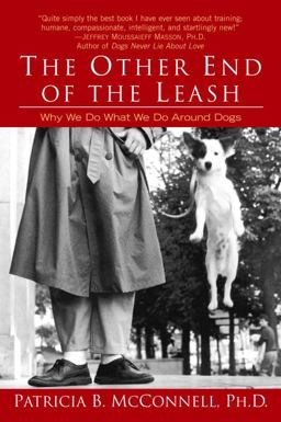 Other End of the Leash Why We Do What We Do Around Dogs  9780345446787 Front Cover