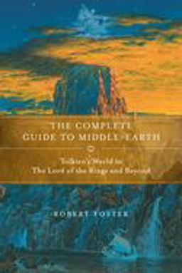 Complete Guide to Middle-Earth Tolkien's World in the Lord of the Rings and Beyond  9780345449764 Front Cover