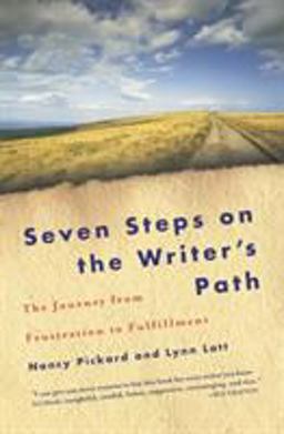 Seven Steps on the Writer's Path The Journey from Frustration to Fulfillment  9780345451101 Front Cover