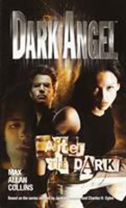 Dark Angel : after the Dark
