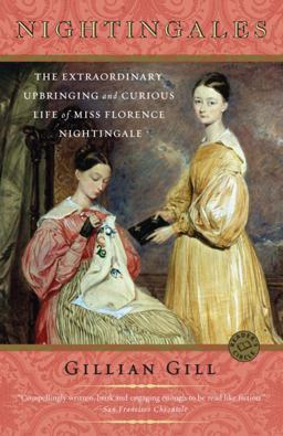 Nightingales The Extraordinary Upbringing and Curious Life of Miss Florence Nightingale  9780345451880 Front Cover
