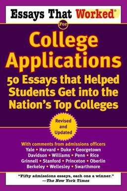 Essays That Worked for College Applications 50 Essays That Helped Students Get into the Nation's Top Colleges  9780345452177 Front Cover