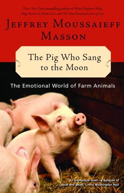 Pig Who Sang to the Moon The Emotional World of Farm Animals  9780345452825 Front Cover