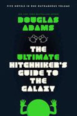Ultimate Hitchhiker's Guide to the Galaxy Five Novels in One Outrageous Volume  9780345453747 Front Cover