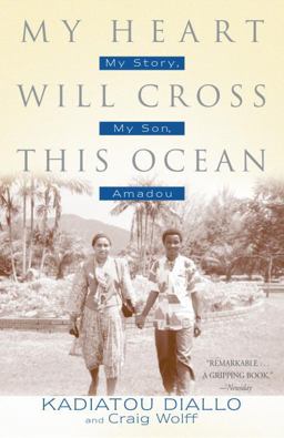 My Heart Will Cross This Ocean My Story, My Son, Amadou  9780345456014 Front Cover