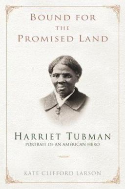 Bound for the Promised Land Harriet Tubman, Portrait of an American Hero  9780345456274 Front Cover