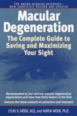 Macular Degeneration The Complete Guide to Saving and Maximizing Your Sight 2nd 9780345457110 Front Cover
