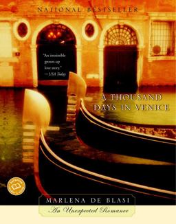 Thousand Days in Venice An Unexpected Romance  9780345457646 Front Cover