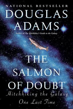 Salmon of Doubt Hitchhiking the Galaxy One Last Time  9780345460950 Front Cover
