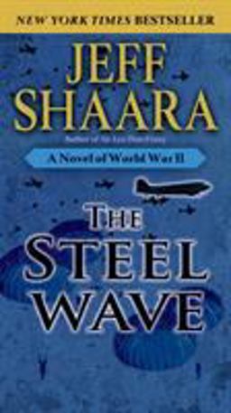 Steel Wave A Novel of World War II  9780345461391 Front Cover