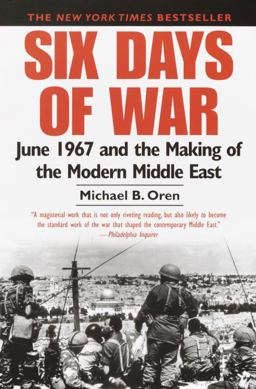 Six Days of War June 1967 and the Making of the Modern Middle East  9780345461926 Front Cover