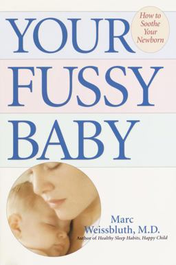 Your Fussy Baby How to Soothe Your Newborn  9780345463005 Front Cover