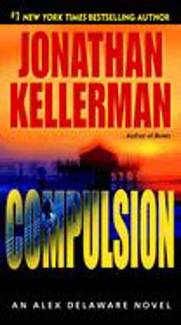 Compulsion An Alex Delaware Novel  9780345465283 Front Cover