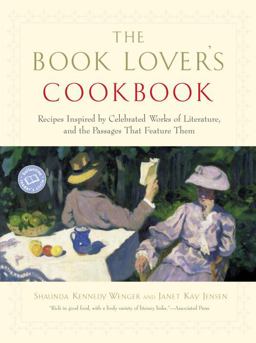 Book Lover's Cookbook Recipes Inspired by Celebrated Works of Literature, and the Passages That Feature Them  9780345465467 Front Cover