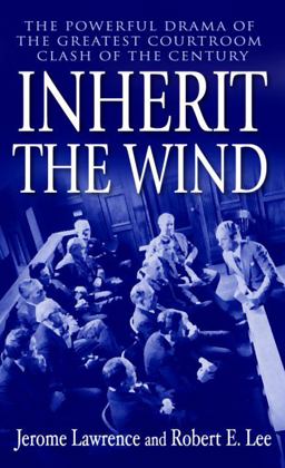 Inherit the Wind The Powerful Drama of the Greatest Courtroom Clash of the Century  9780345466273 Front Cover